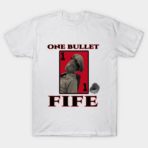 ONE BULLET FIFE T-Shirt by CS77